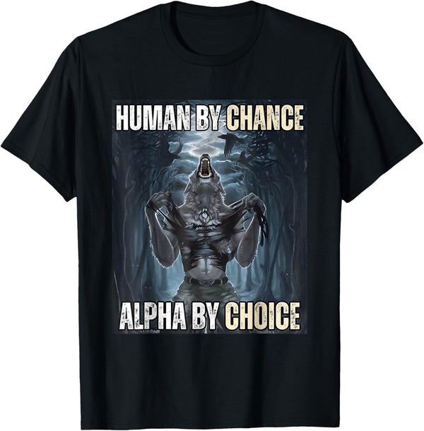Funny Human by Chance Alpha by Choice T-Shirt
